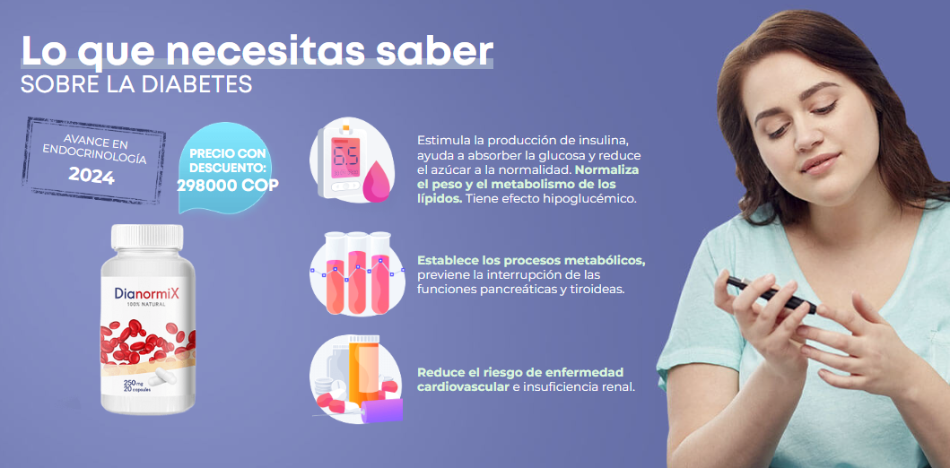 Dianormix Colombia: Reducir los niveles de azúcar | diabetes